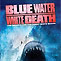 Blue Water White Death